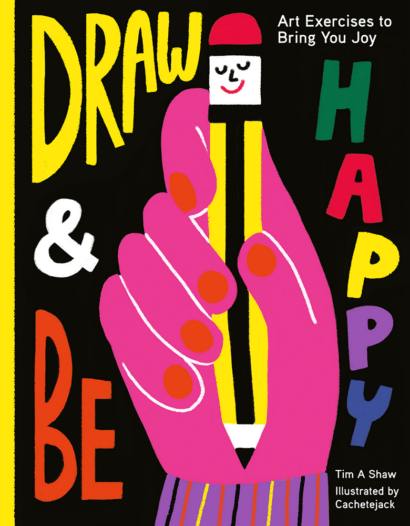 Draw And Be Happy - Tim Shaw