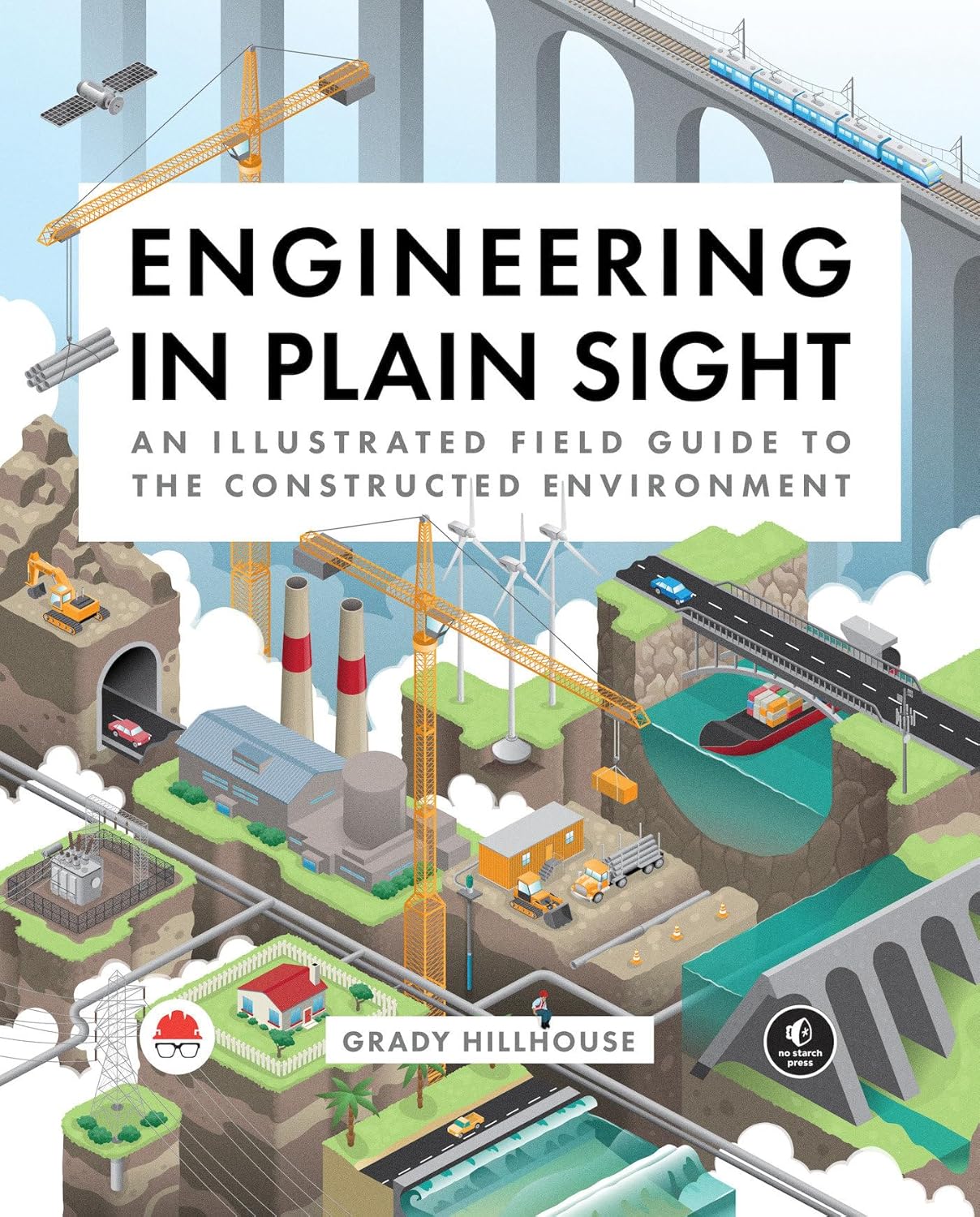 Engineering In Plain Sight - Grady Hillhouse