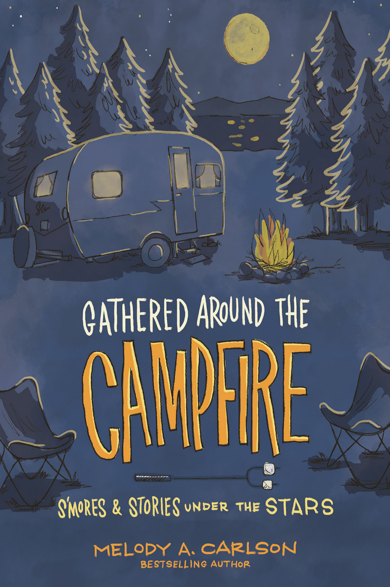 Gathered Around The Campfire - Melody A. Carlson