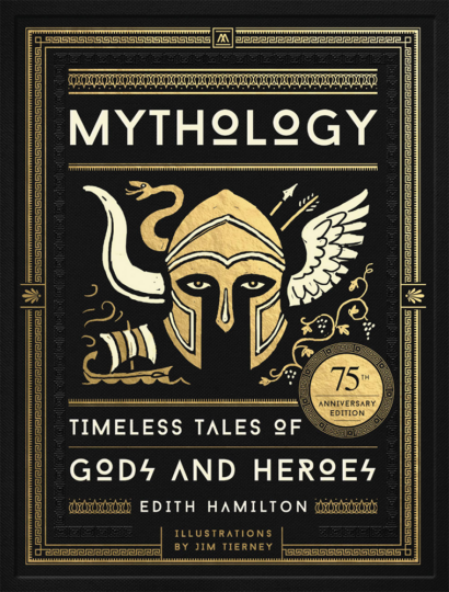 Mythology, 75th Anniversary Illustrated Edition - Edith Hamilton