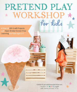 Pretend Play Workshop For Kids - Caitlin Kruse