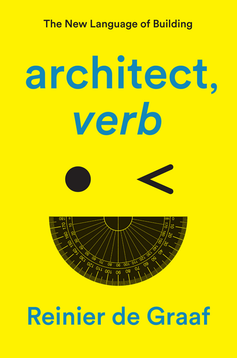 Architect, Verb - Reinier De Graaf