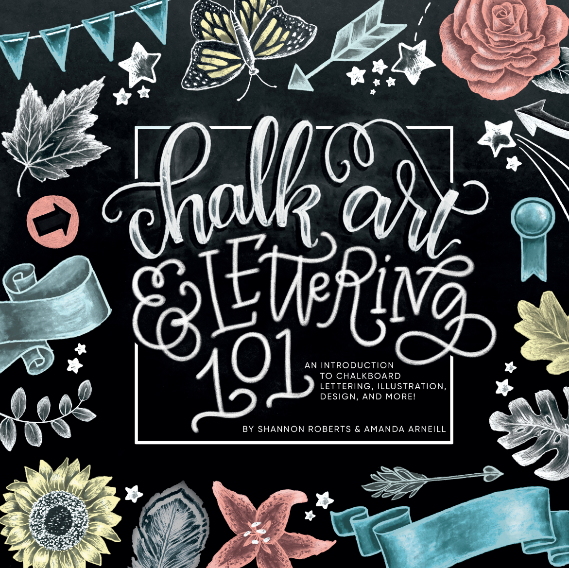 Chalk Art And Lettering 101 - Amanda Arneill