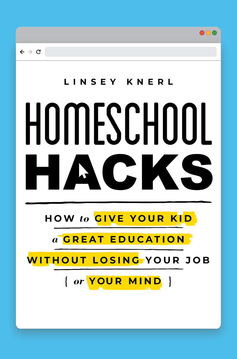 Homeschool Hacks - Linsey Knerl