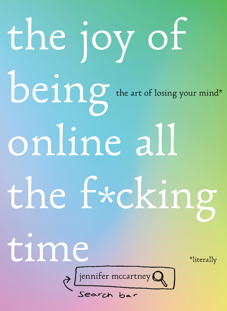 The Joy Of Being Online All The F - Jennifer McCartney