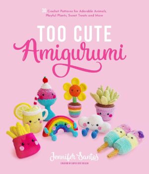 Too Cute Amigurumi - Jennifer Santos