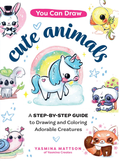 You Can Draw Cute Animals - Yashima Mattson